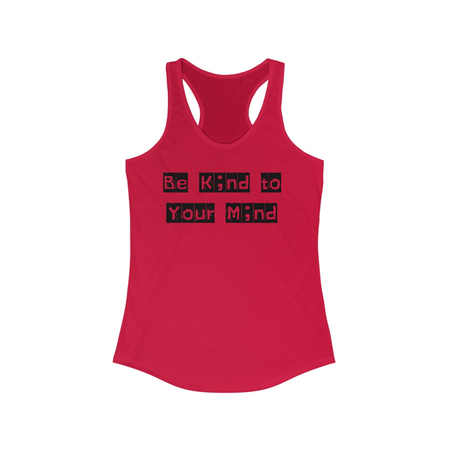 L;VE Racerback Tank - 'Be K;nd to Your M;nd'