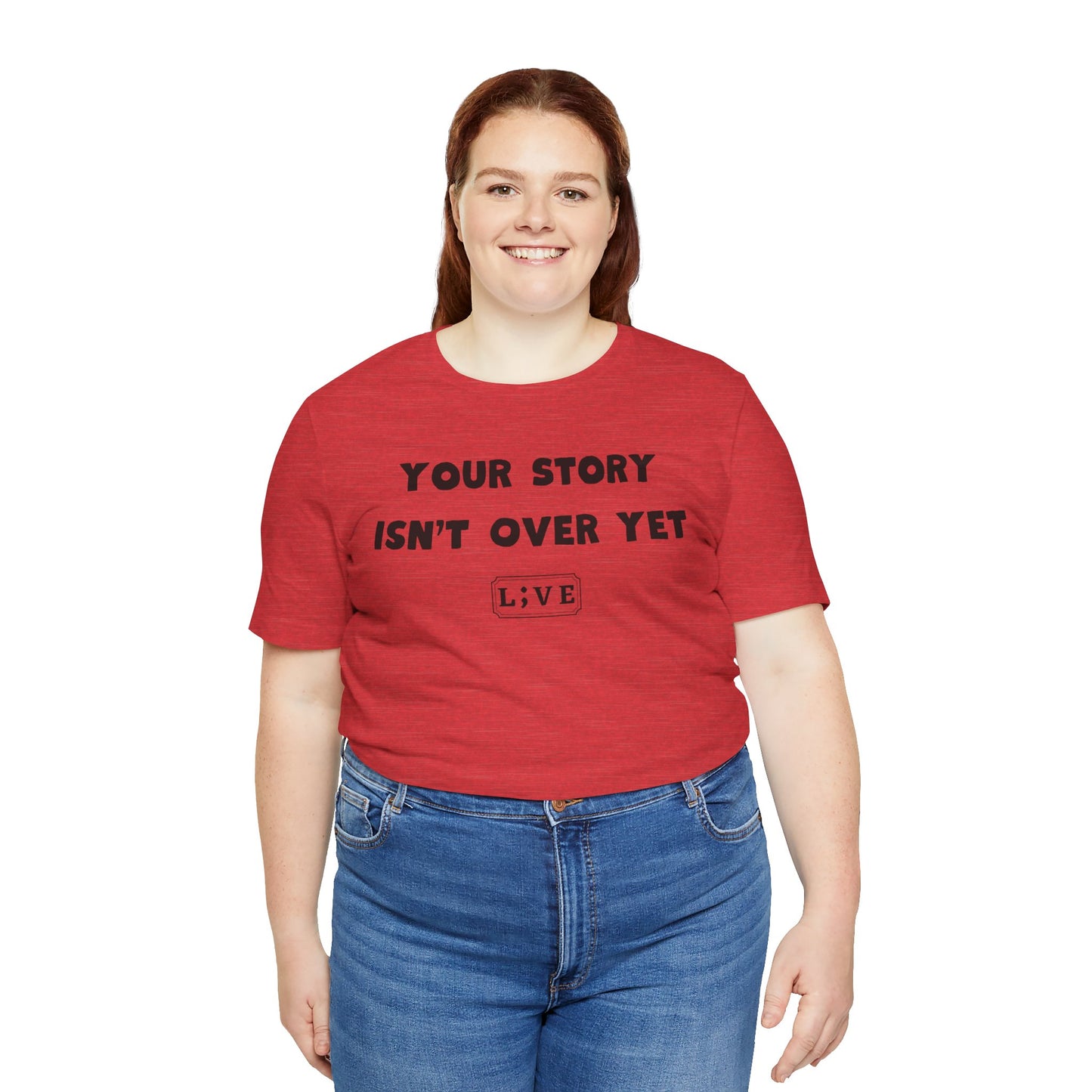 Mental Health Awareness Tee with 'Your Story Isn't Over Yet' by L;VE