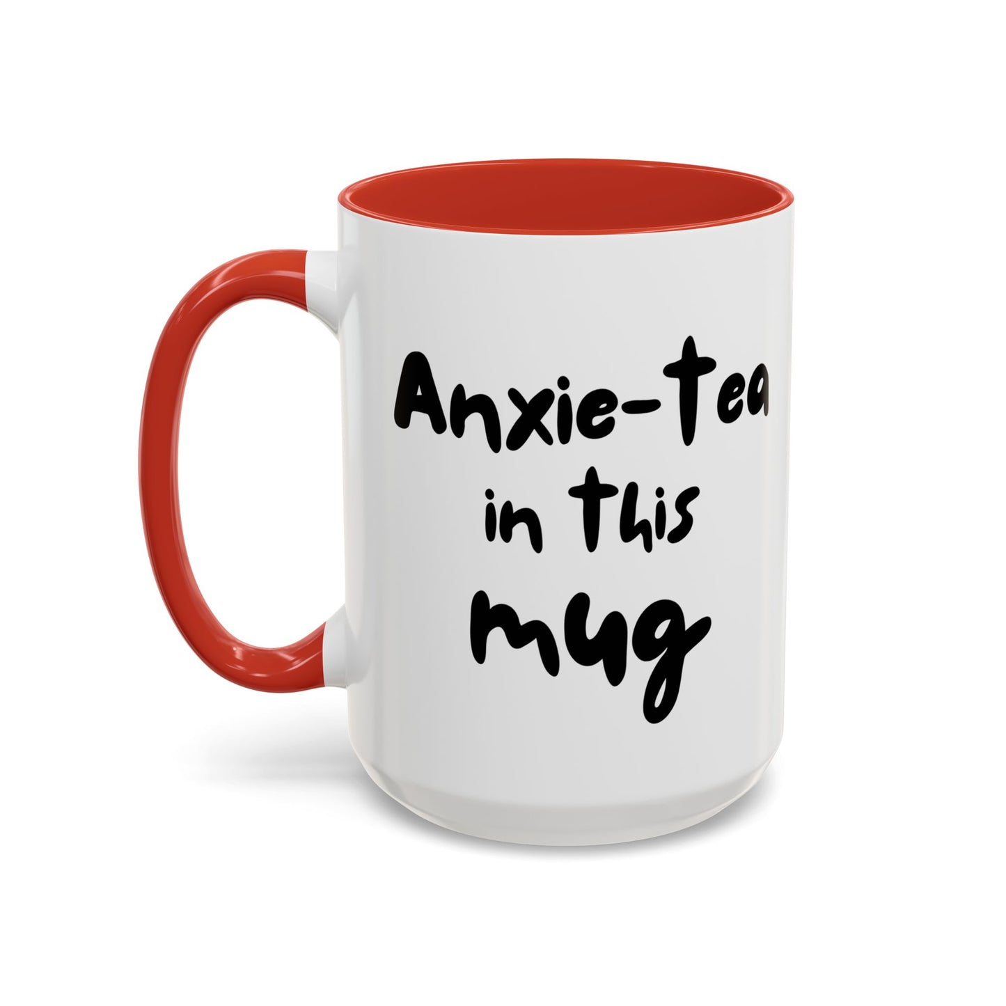 Choose to L;VE - "Anxie-tea in this mug" Accent Coffee Mug - Mental Health Funny Mug