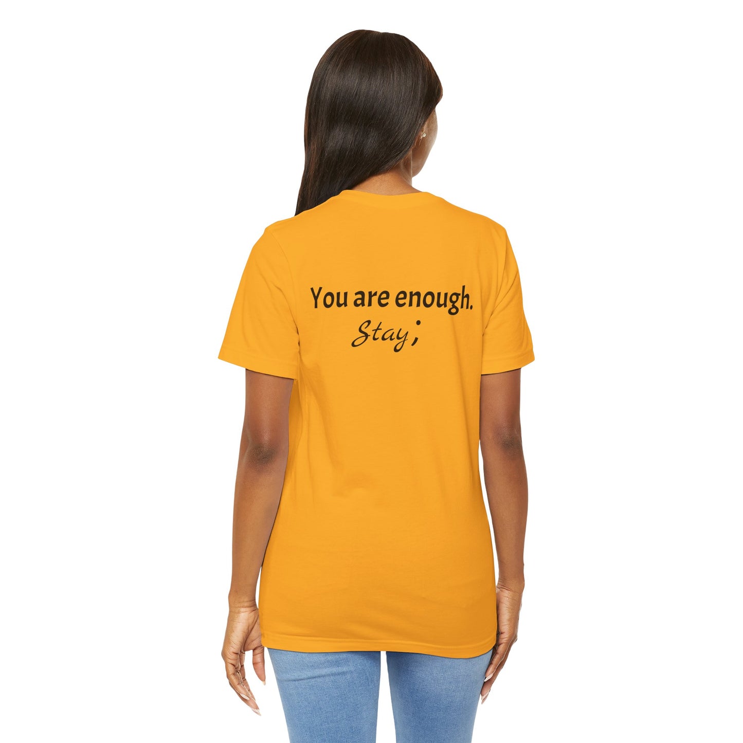"L;VE" - "You Are Enough. Stay;" T-Shirt for suicide prevention awareness