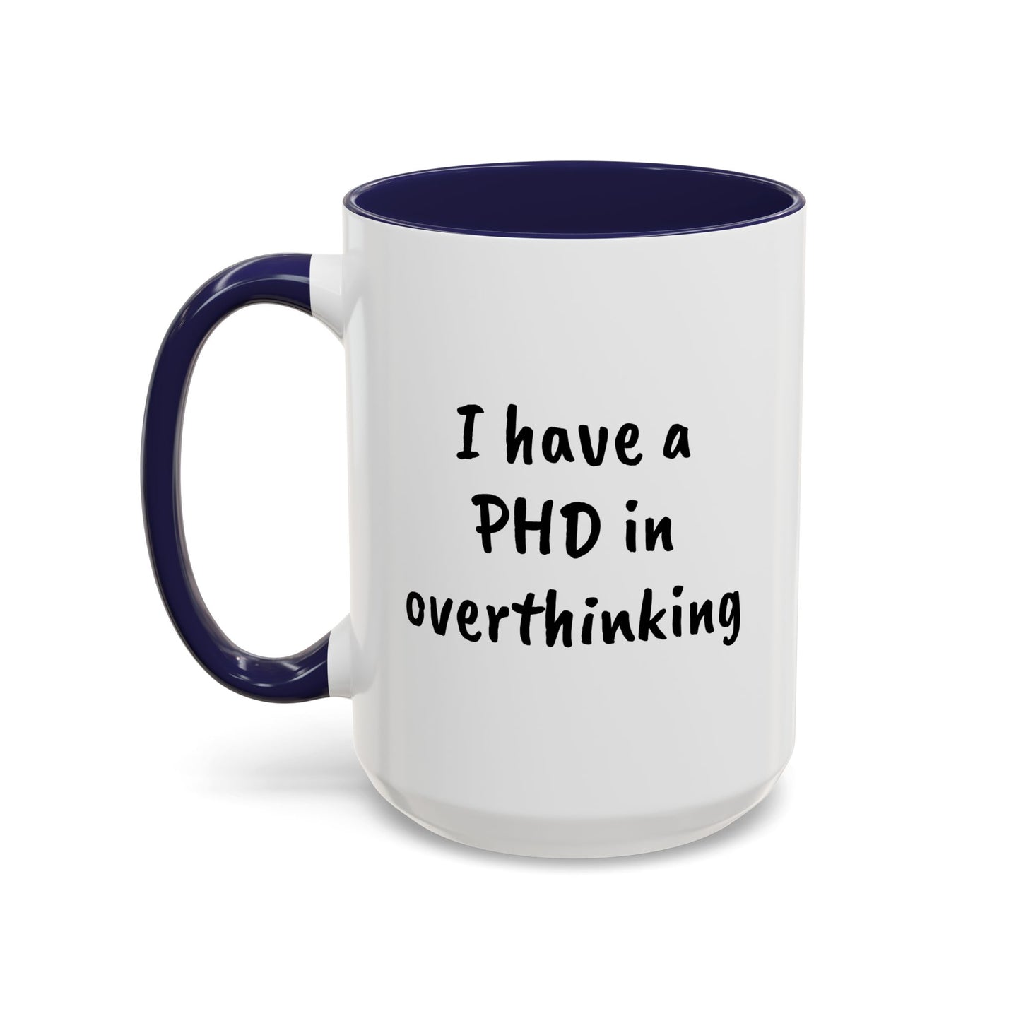 "I have a PHD in overthinking" - Mental Health Mug, You Matter - by L;VE