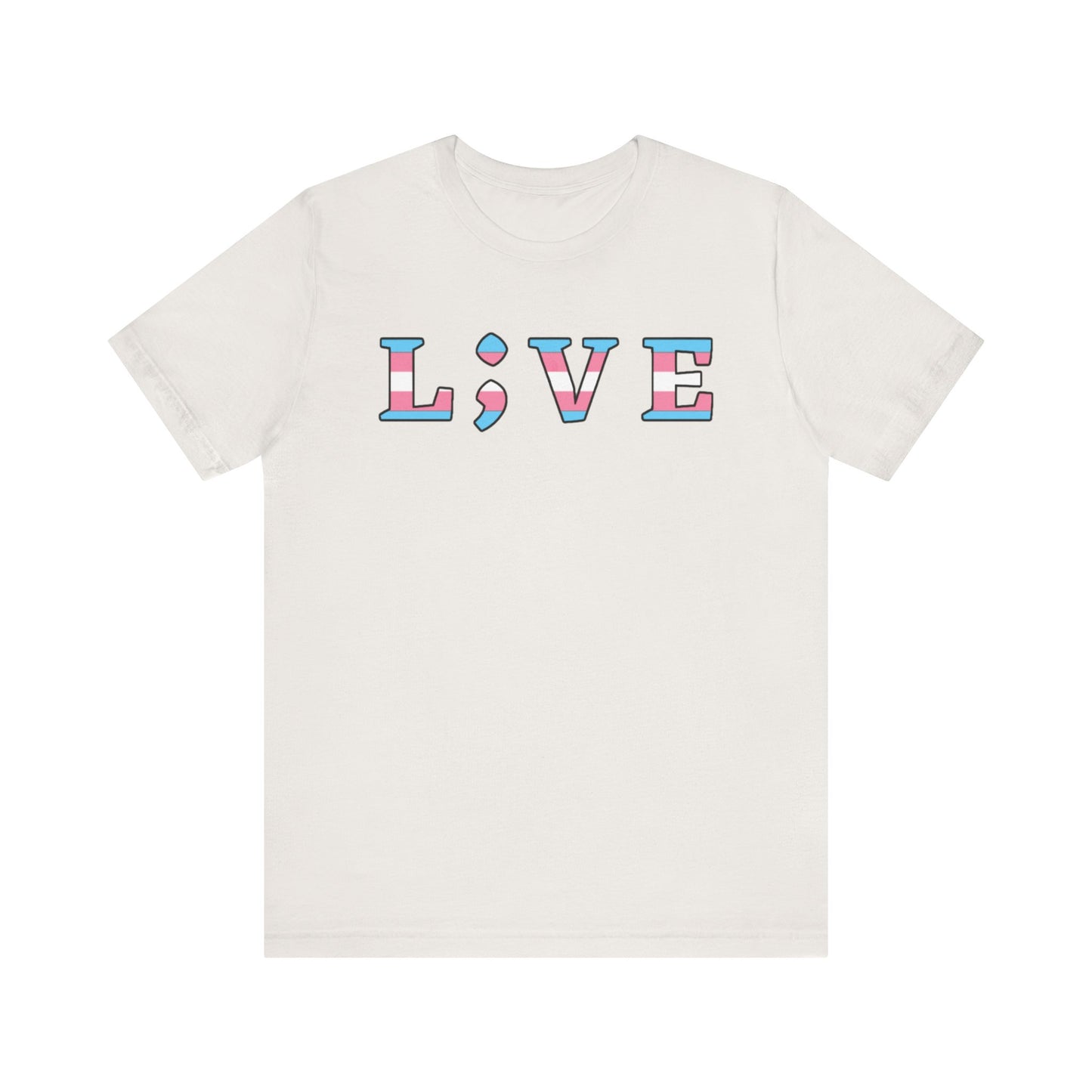 Tee - L;VE Trans Colors for Suicide Prevention
