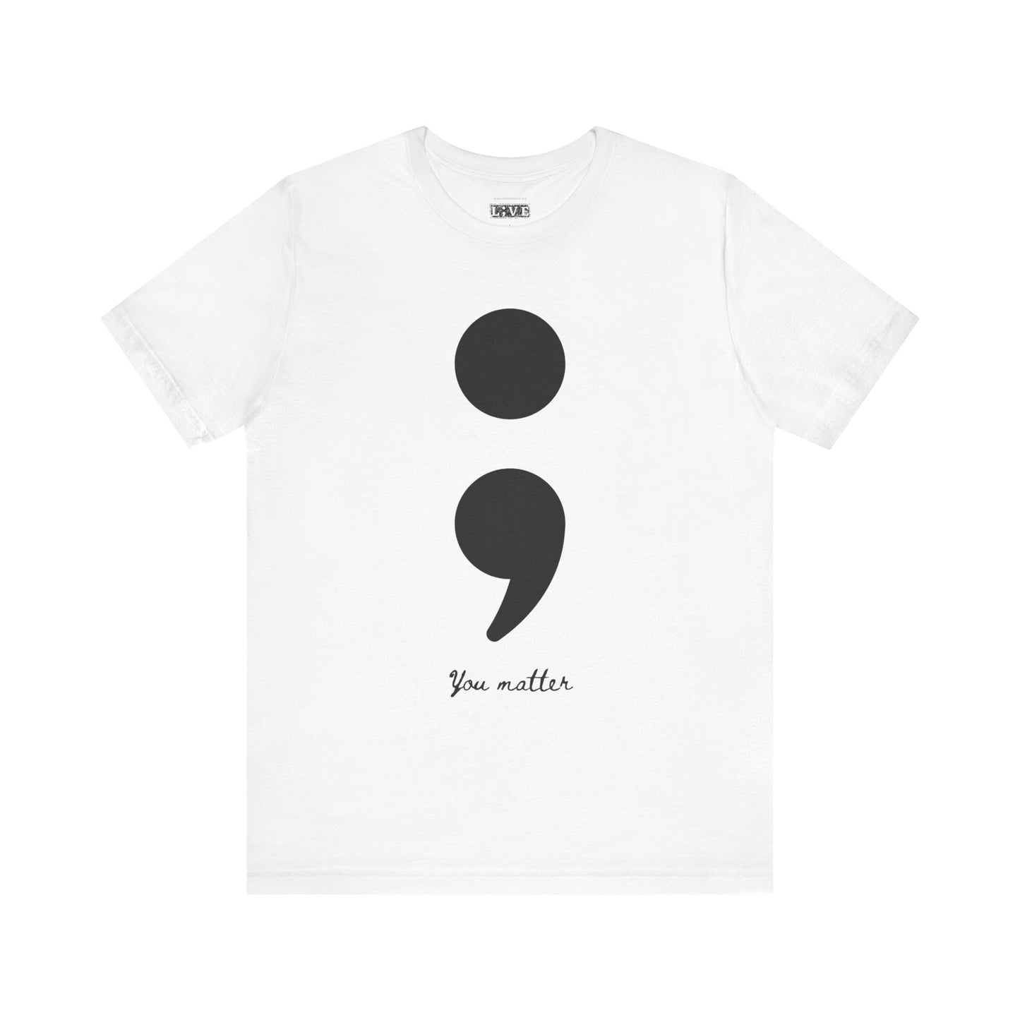 Semicolon T-Shirt You Matter Suicide Prevention Mental Health Awareness