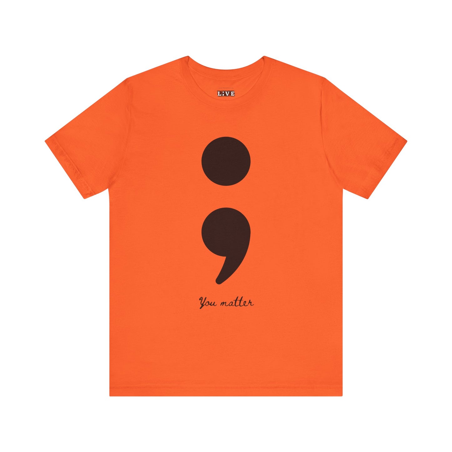 Semicolon T-Shirt You Matter Suicide Prevention Mental Health Awareness