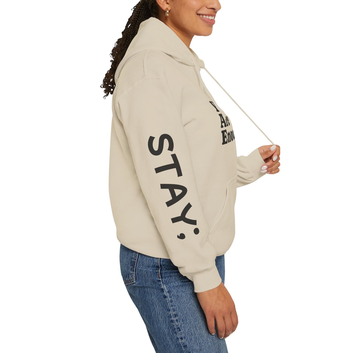 You Are Enough Hoodie — Inspirational Self-Love Pullover with 'Stay' Sleeve