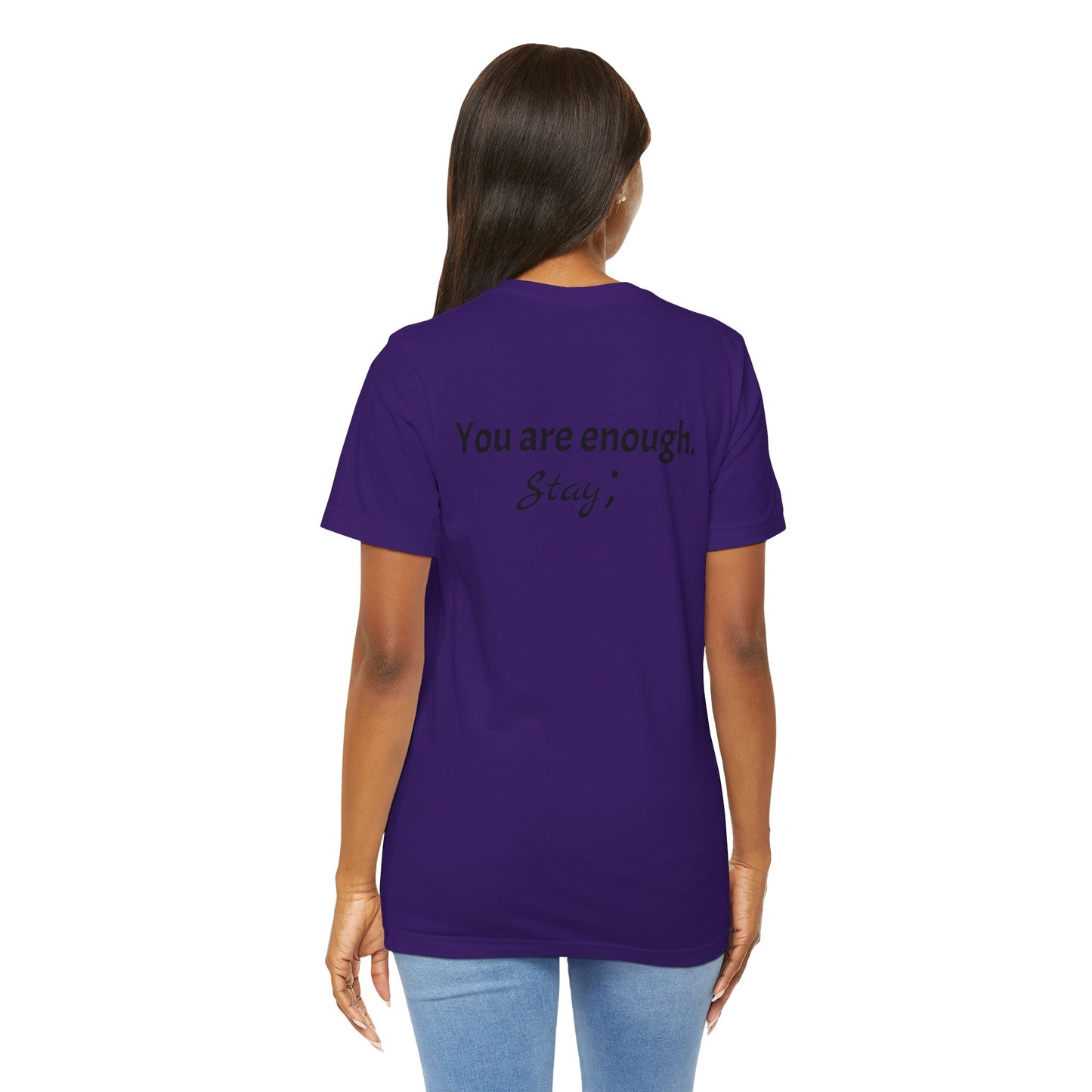 "L;VE" - "You Are Enough. Stay;" T-Shirt for suicide prevention awareness