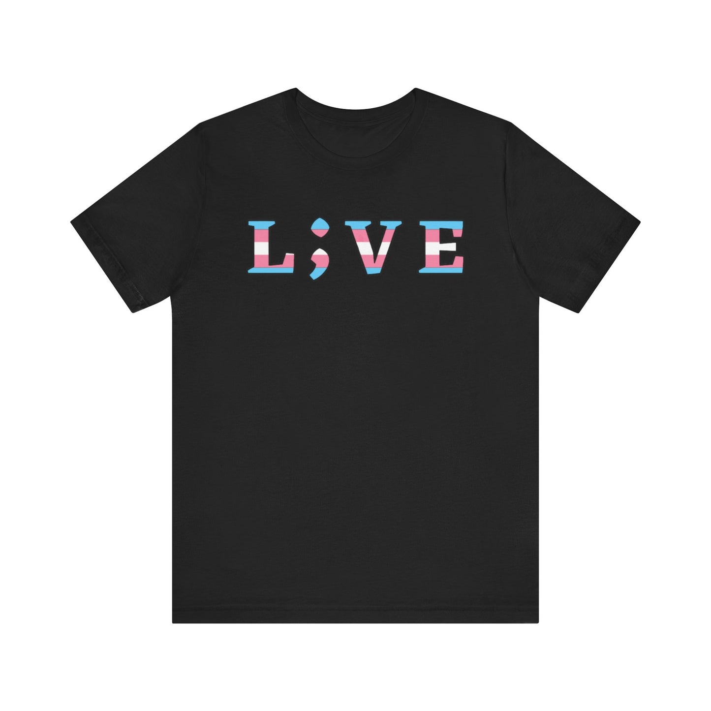 Tee - L;VE Trans Colors for Suicide Prevention