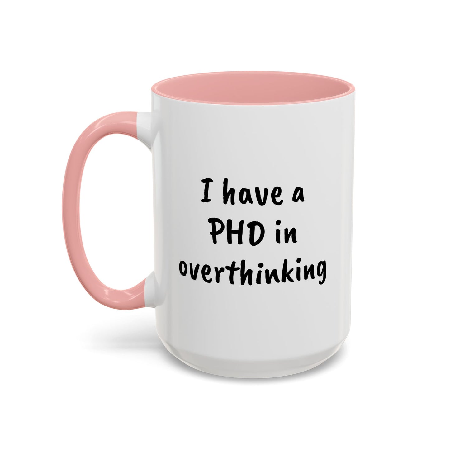 "I have a PHD in overthinking" - Mental Health Mug, You Matter - by L;VE
