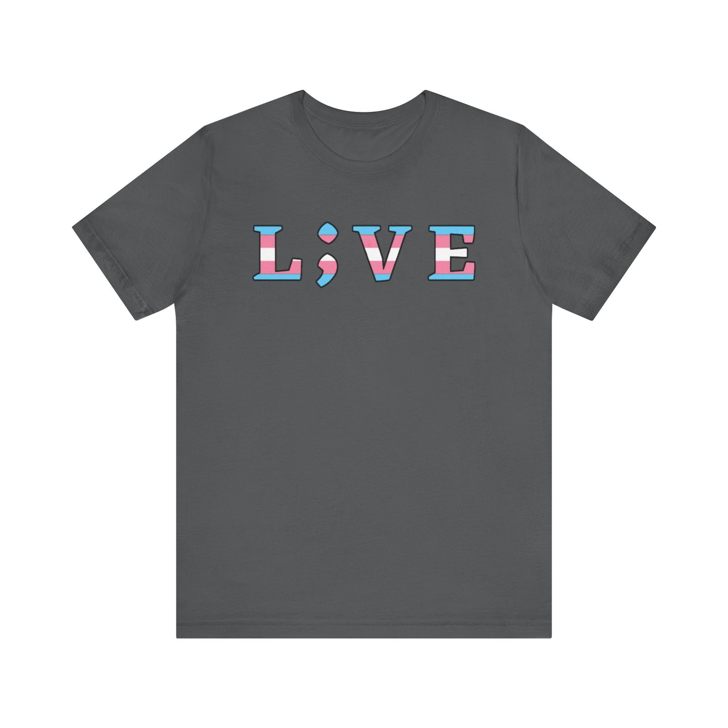 Tee - L;VE Trans Colors for Suicide Prevention