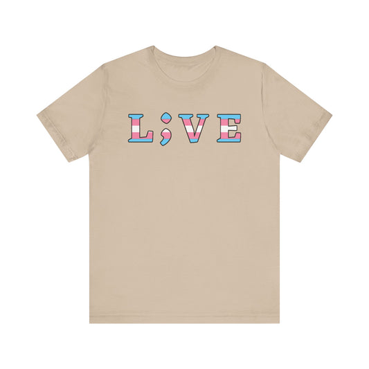 Tee - L;VE Trans Colors for Suicide Prevention