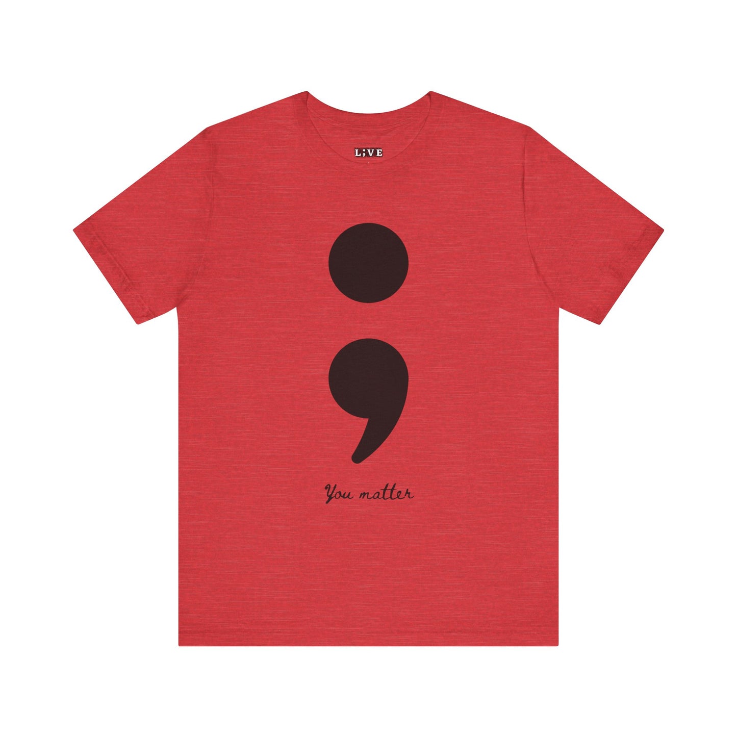 Semicolon T-Shirt You Matter Suicide Prevention Mental Health Awareness