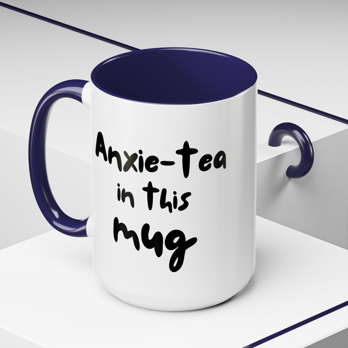Choose to L;VE - "Anxie-tea in this mug" Accent Coffee Mug - Mental Health Funny Mug