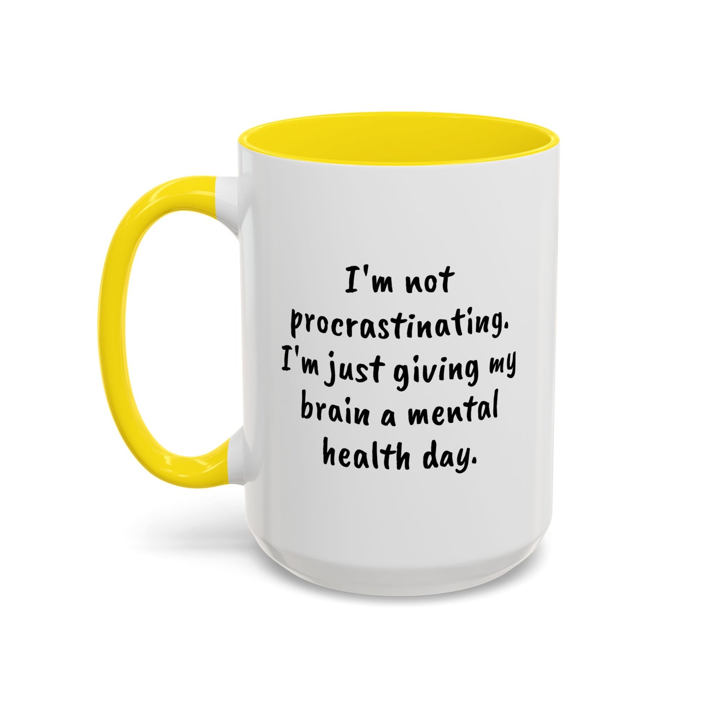 Coffee Mug, L;VE Mental Health, "I'm not procrastinating. I'm just giving my brain a mental health day" 15oz