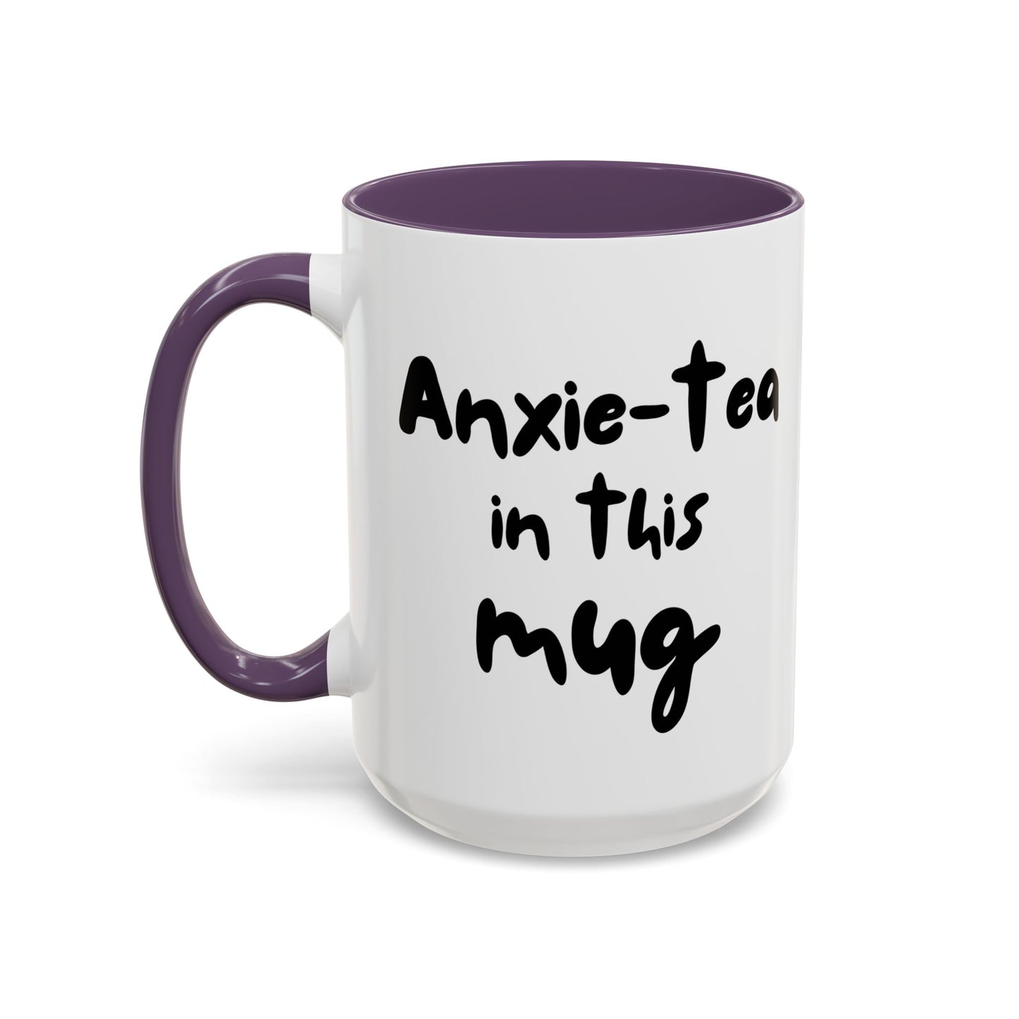 Choose to L;VE - "Anxie-tea in this mug" Accent Coffee Mug - Mental Health Funny Mug