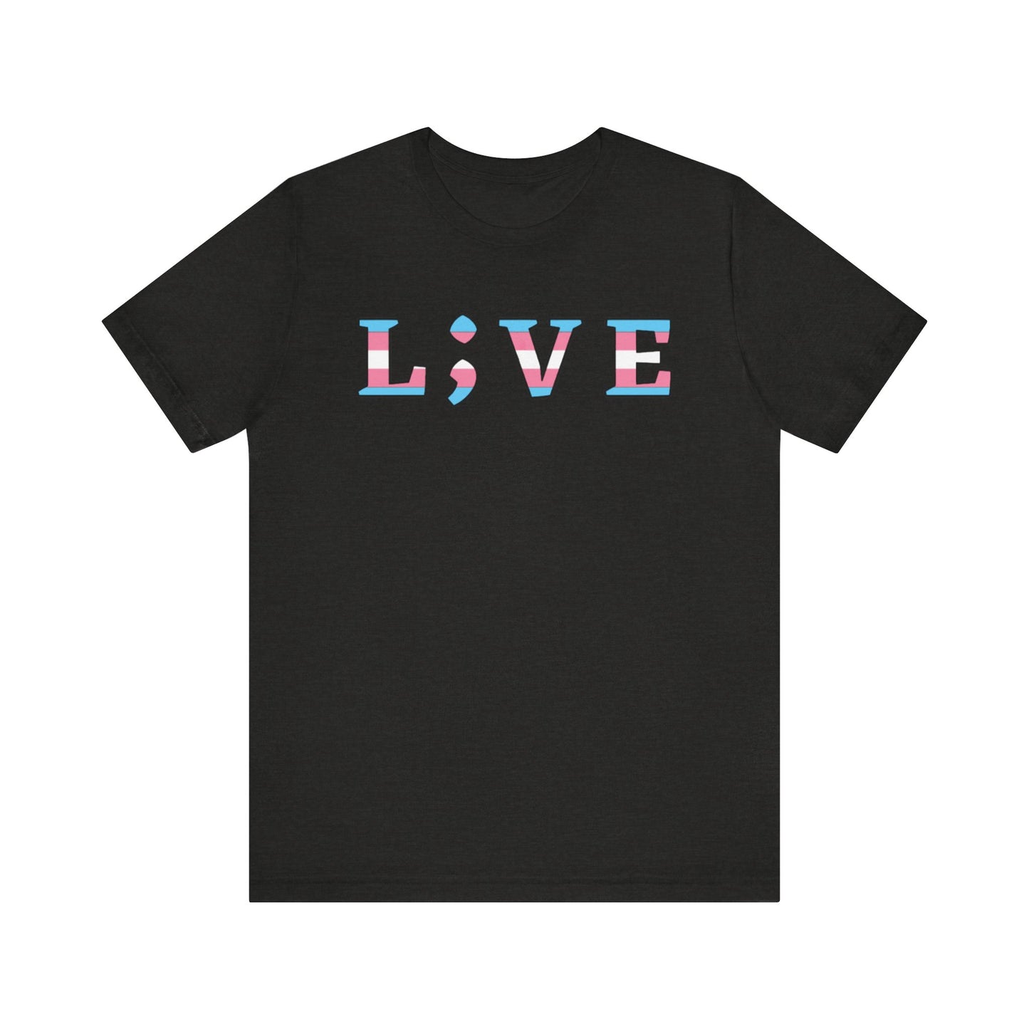 Tee - L;VE Trans Colors for Suicide Prevention