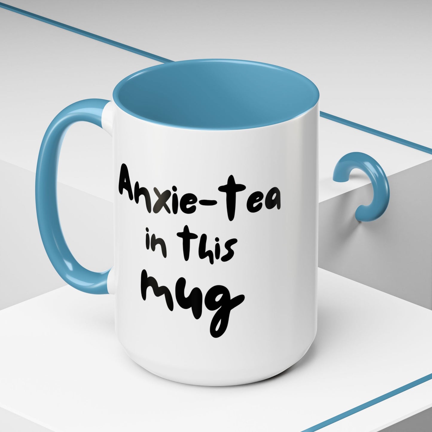 Choose to L;VE - "Anxie-tea in this mug" Accent Coffee Mug - Mental Health Funny Mug