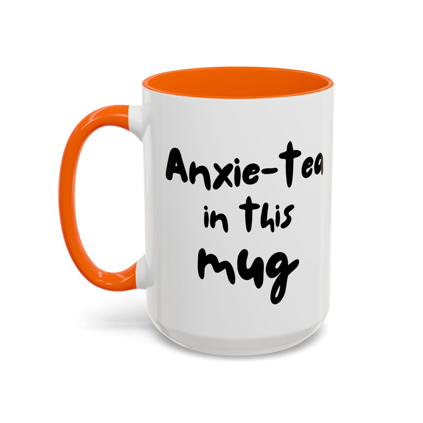 Choose to L;VE - "Anxie-tea in this mug" Accent Coffee Mug - Mental Health Funny Mug